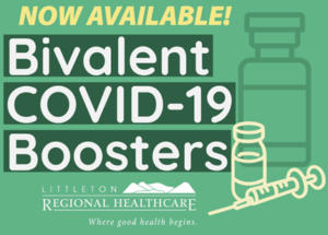 Bivalent COVID-19 Boosters are available at Littleton Regional Healthcare